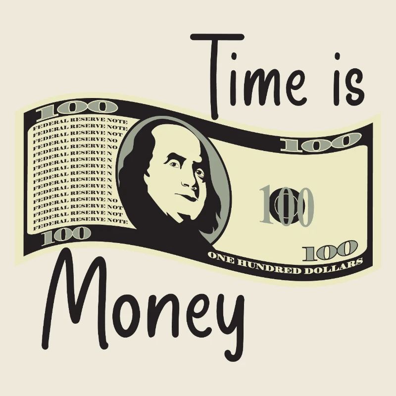 Time is money