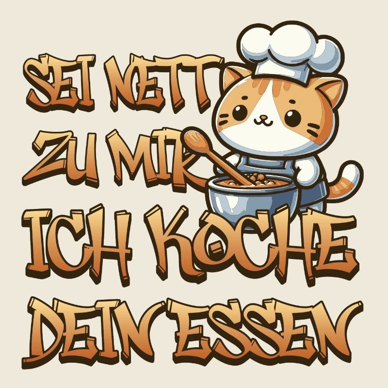 Sei nett zu mir ich koche dein Essen