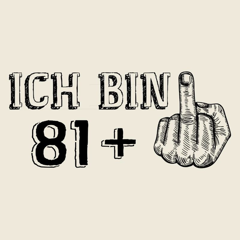 Lustiges Geburtstagsgeschenk Ich Bin 81 Mehr 1