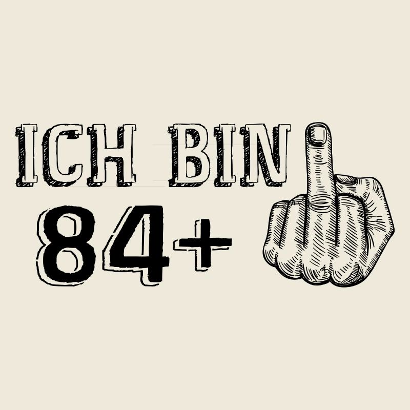 Lustiges Geburtstagsgeschenk Ich Bin 84 Mehr 1