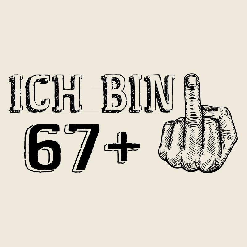 Lustiges Geburtstagsgeschenk Ich Bin 67 Mehr 1