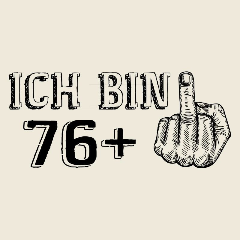 Lustiges Geburtstagsgeschenk Ich Bin 76 Mehr 1