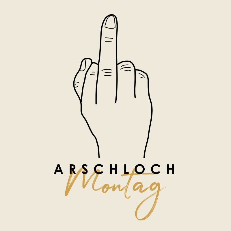 Arschloch Montag