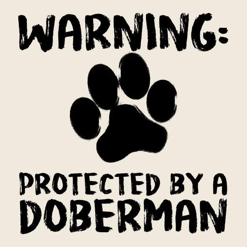 Dog / Doberman: Warning - Protected By A Doberma