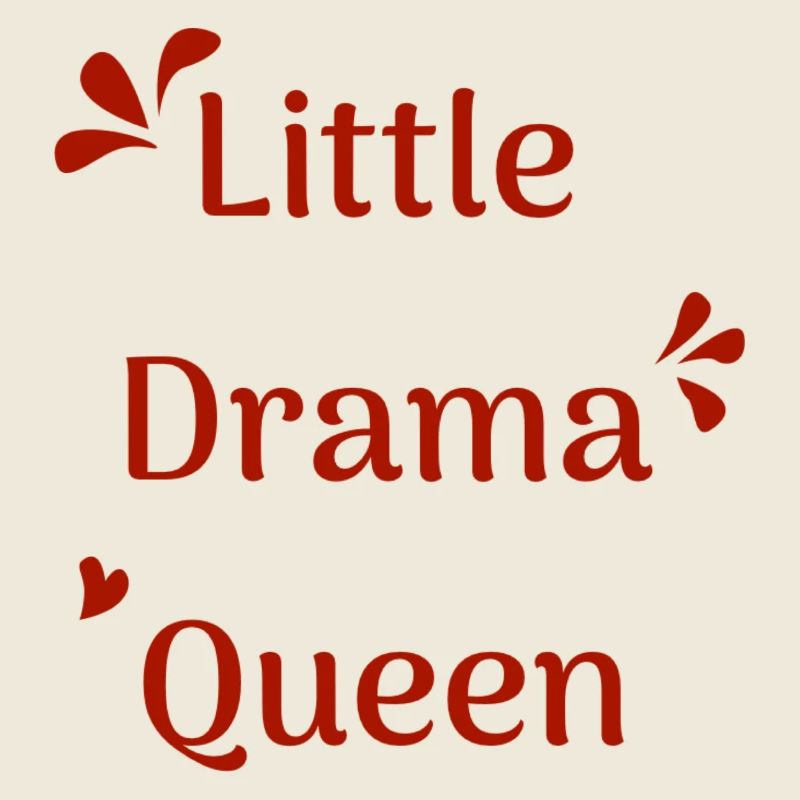 Little Drama Queen