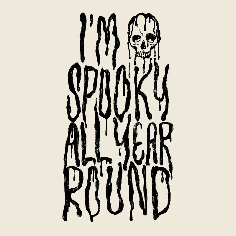 Halloween Skull I m Spooky all Year round. skull