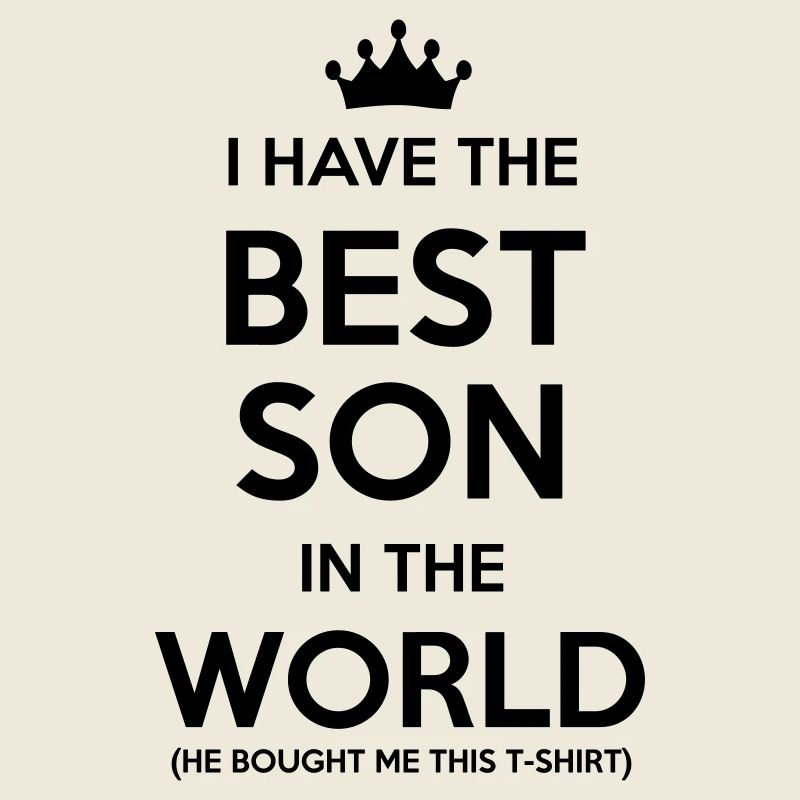 i have the best son in the world
