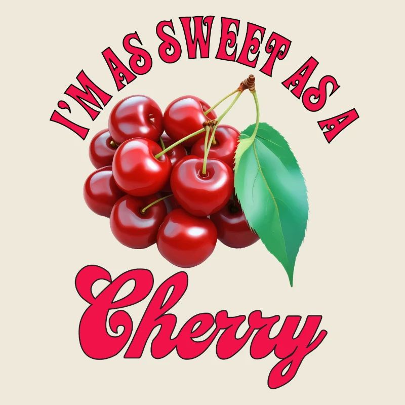 I'm as Sweet as a Cherry