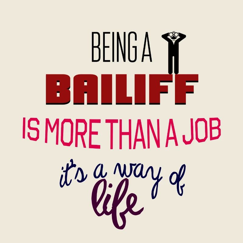 Being a bailiff