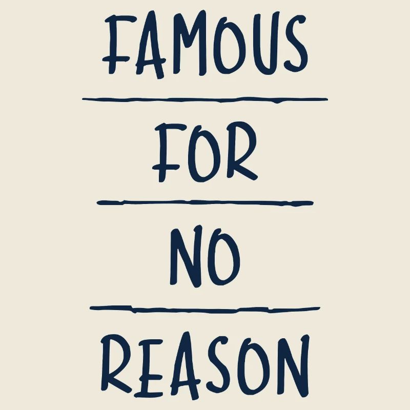 Famous for No Reason