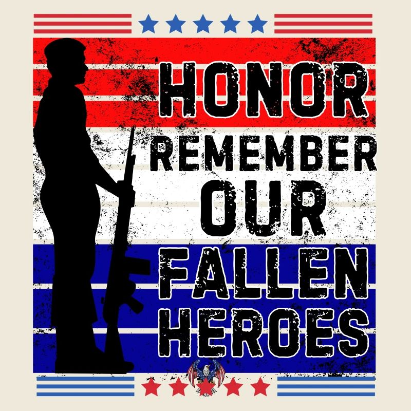 Honor Remember Our Fallen Heroes