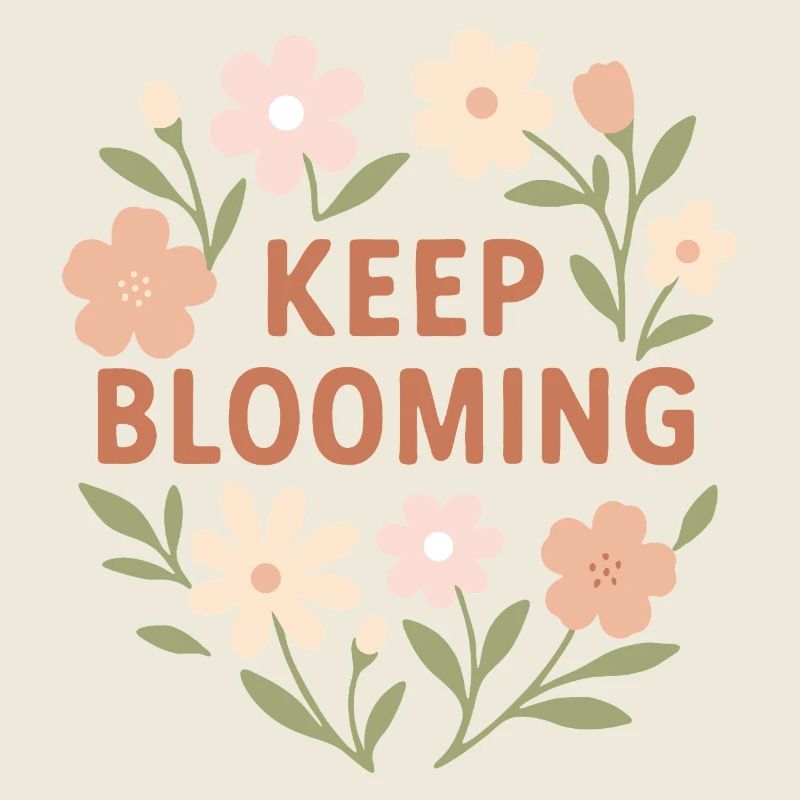 Keep Blooming
