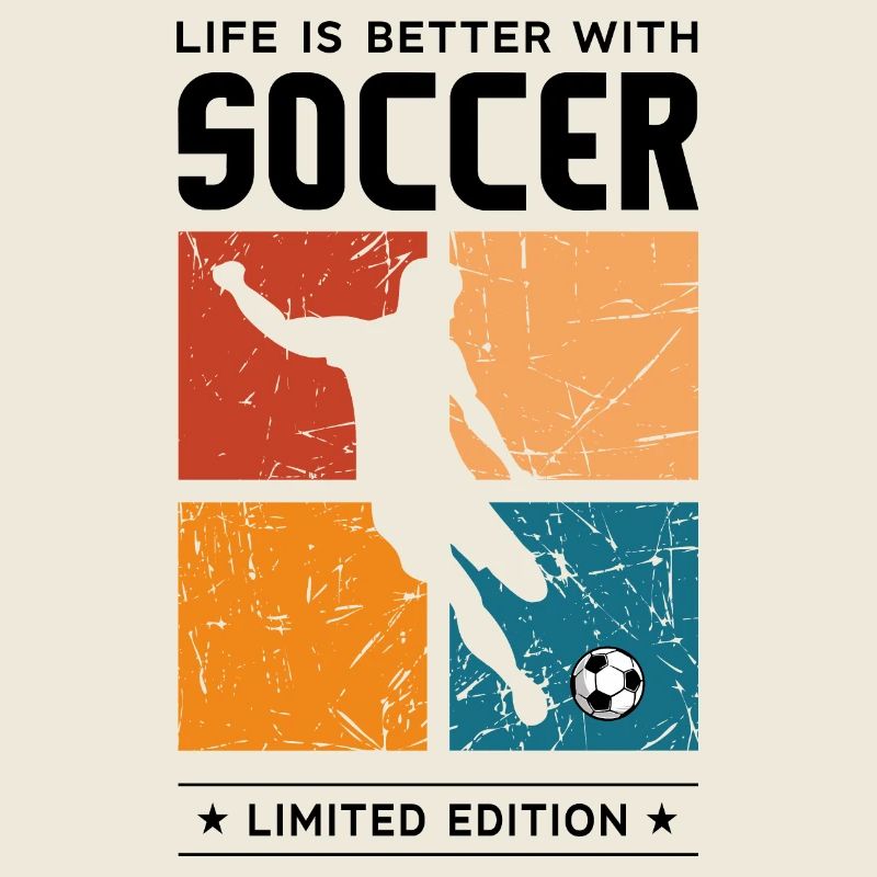 Life is better with Soccer