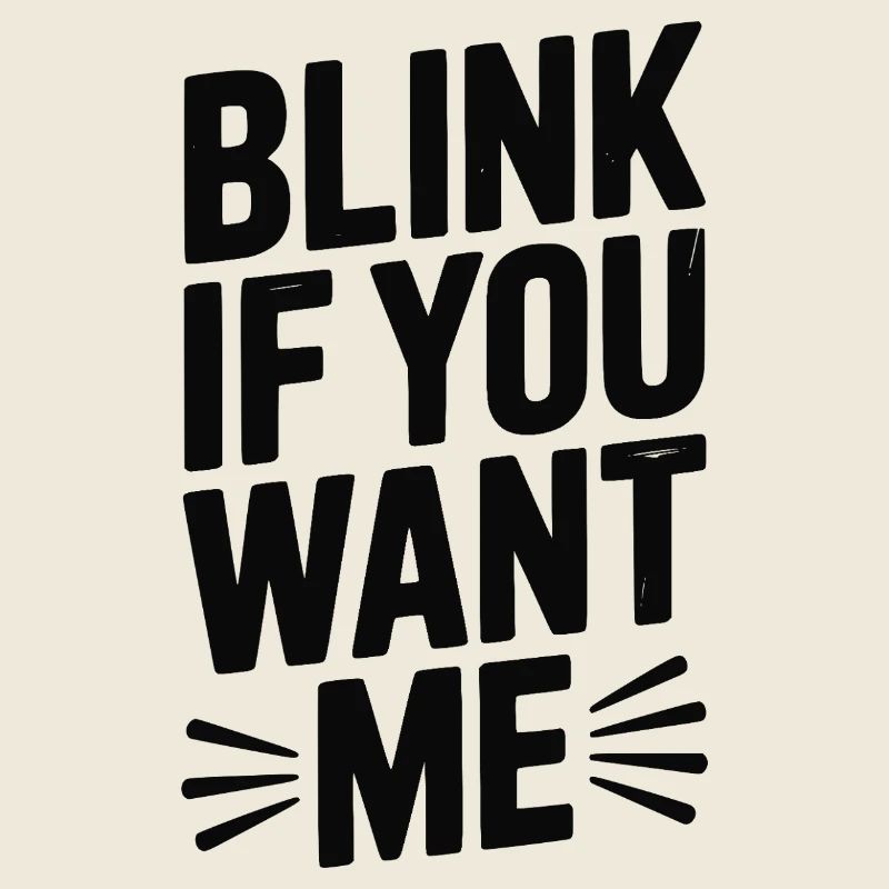 Blink If You Want Me