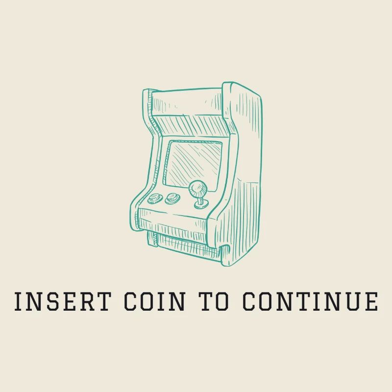 Insert Coin to Continue - Retro Arcade Vibes