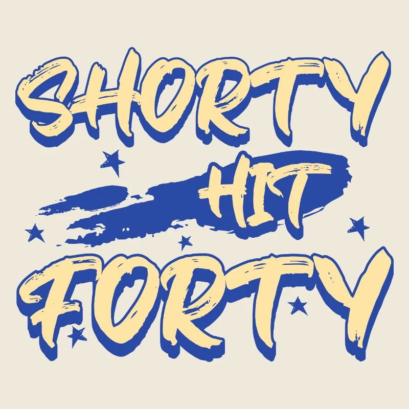 Shorty Hit Forty Hello Forties Wird 40. Geburtstag