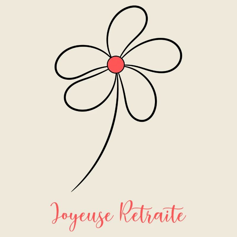 RETRAITE. BONNE RETRAITE. JOYEUSE RETRAITE. FLEUR