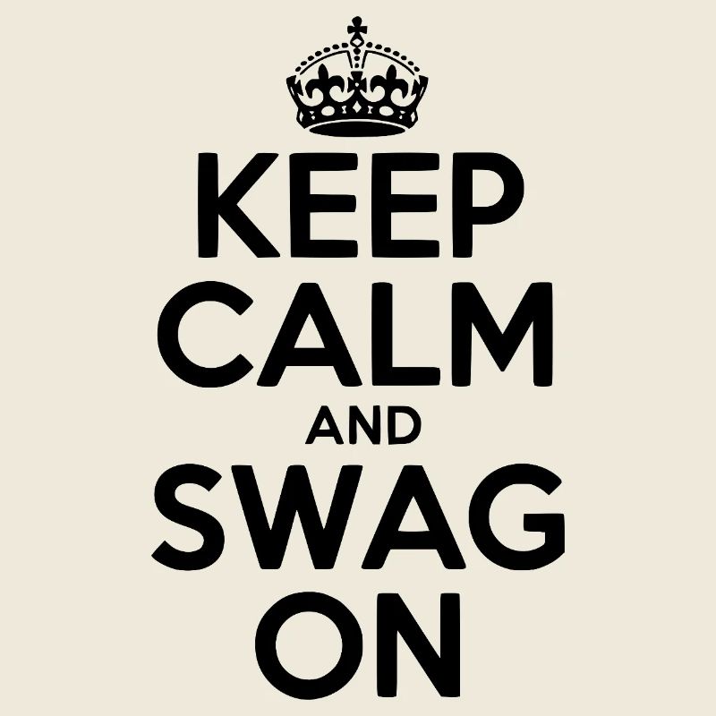 Bleib ruhig und mach Swag On