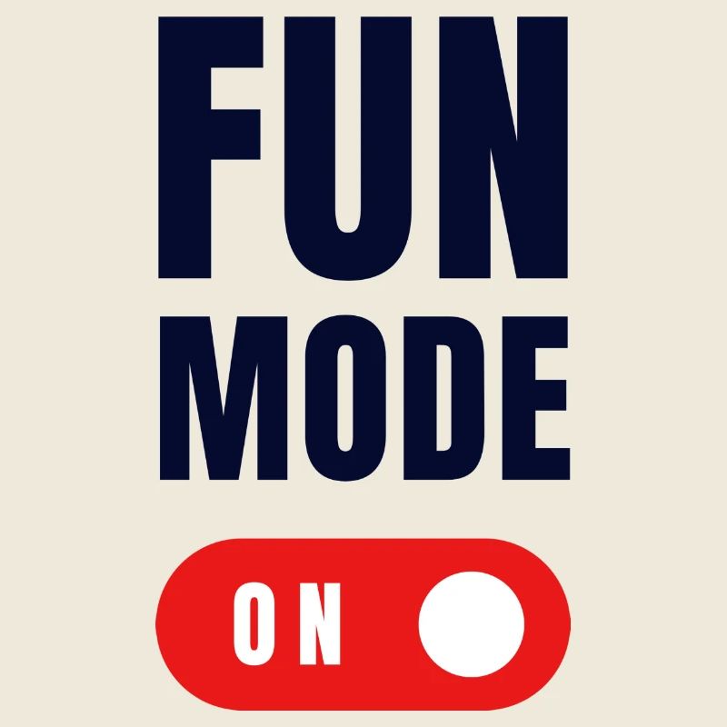 FUN MODE ON