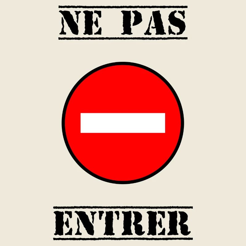 INTERDIT. DO NOT ENTER. PANNEAU. DANGER