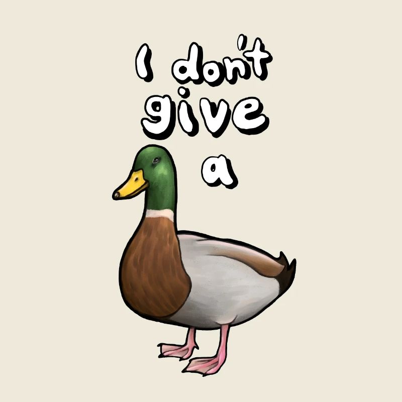 I don´t give a "duck"