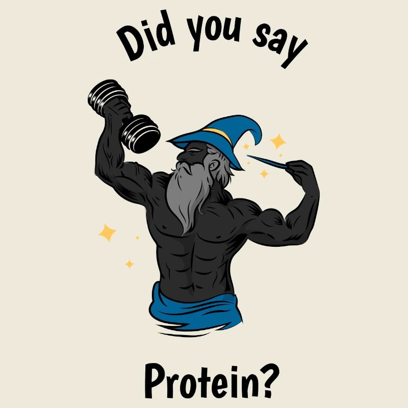 Did you say Protein?