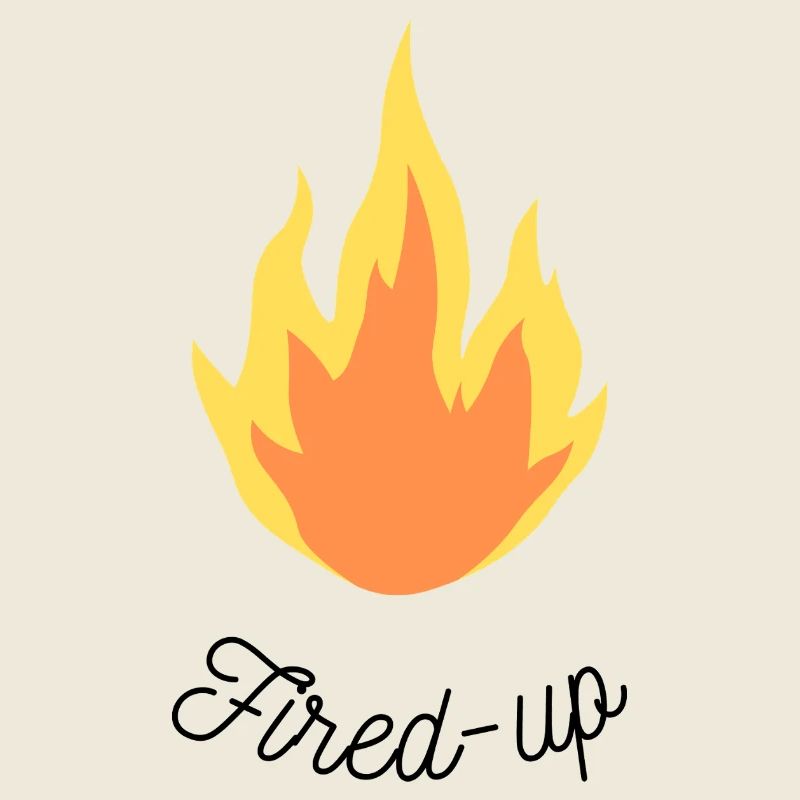 Fired-up