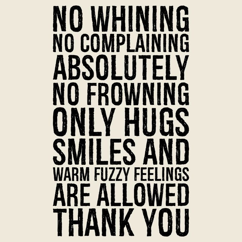 pas de gémissements, pas de plaintes, absolument pas de froncement de sourcils