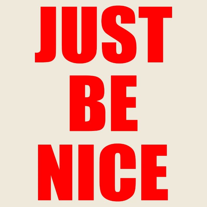 Just be nice