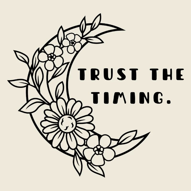 TRUST THE TIMING.