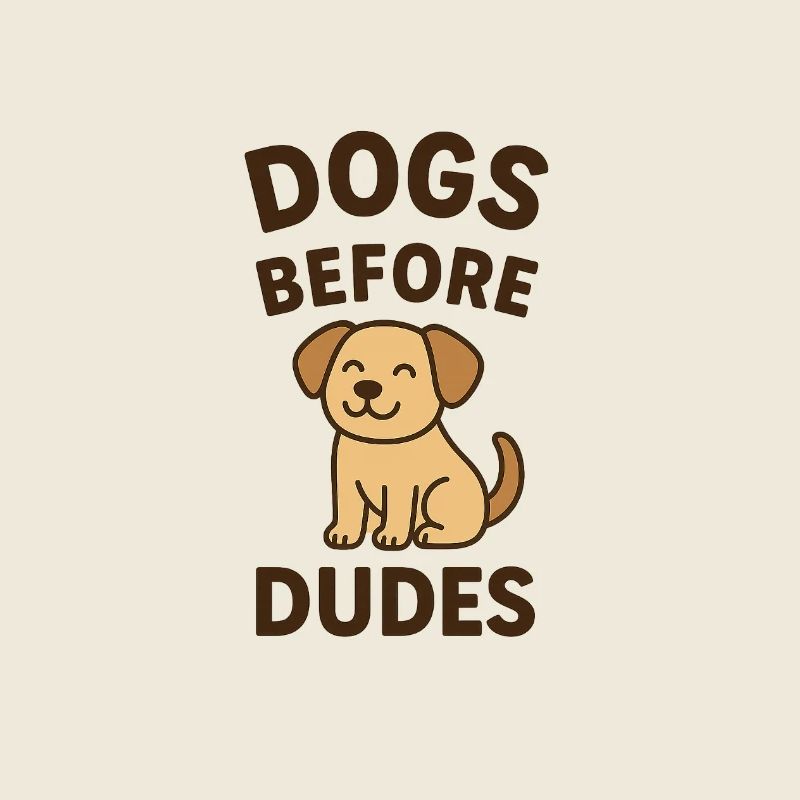 Dogs Before Dudes