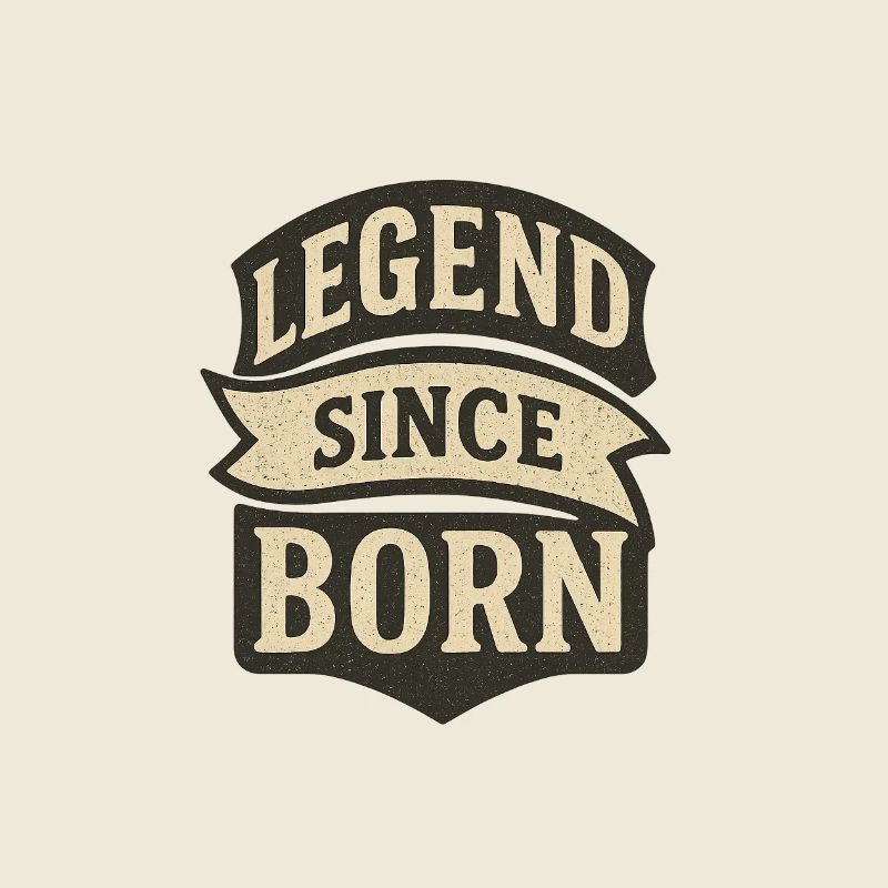 Legend Since Born Retro Badge