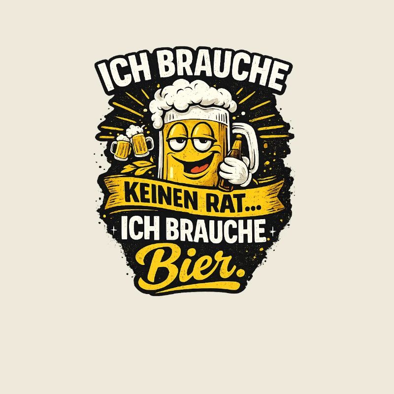 I don't need advice, I need beer