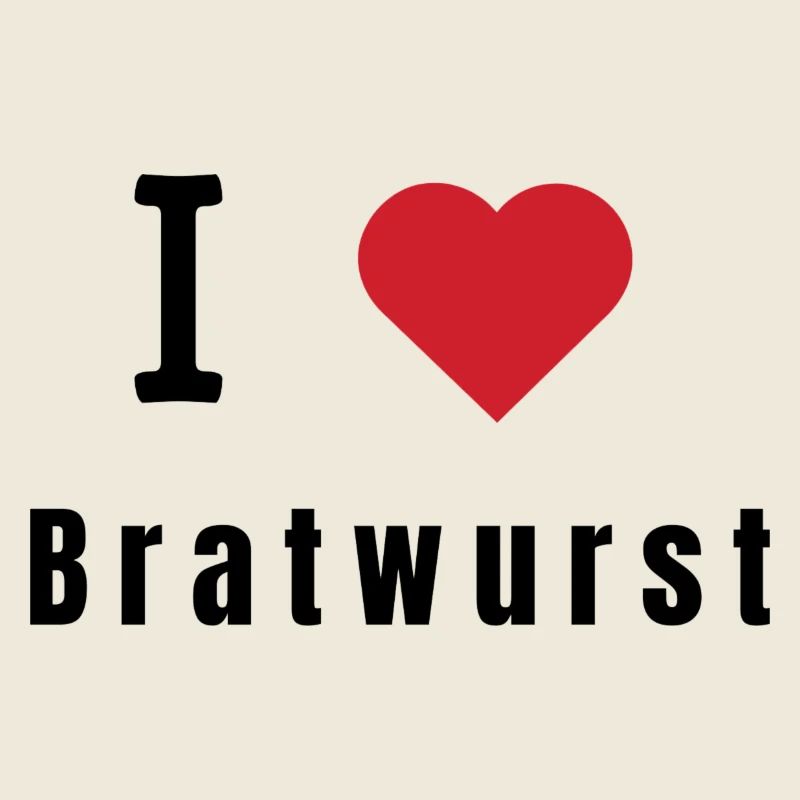 I love Bratwurst