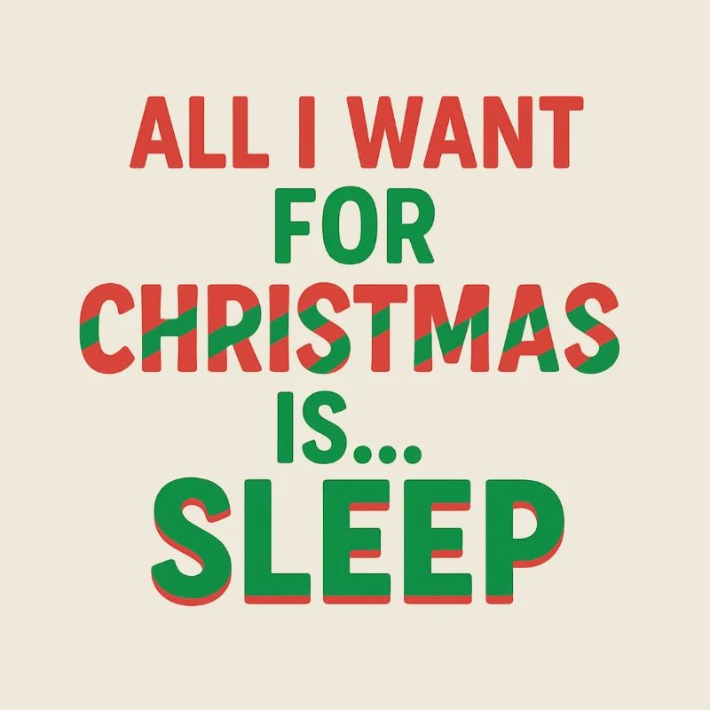 All I Want For Christmas Is Sleep