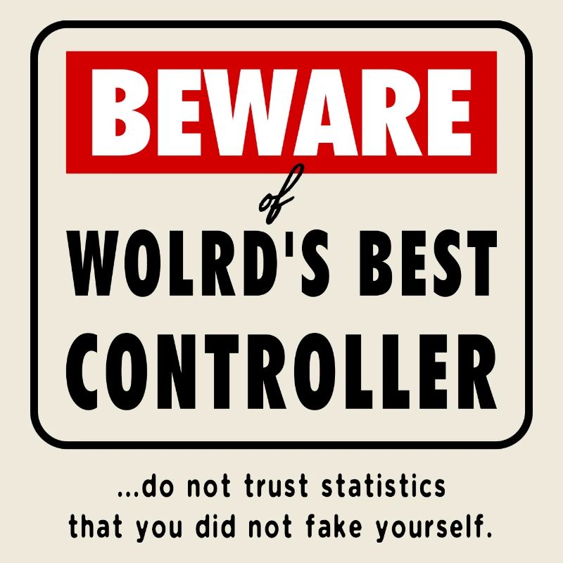 Beware of World‘s best CONTROLLER, Controlling
