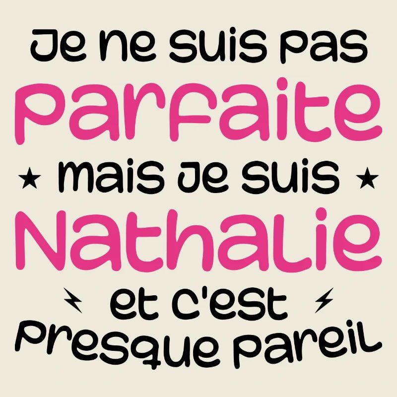 Je Ne Suis Pas parfaite Mais Je Suis Nathalie