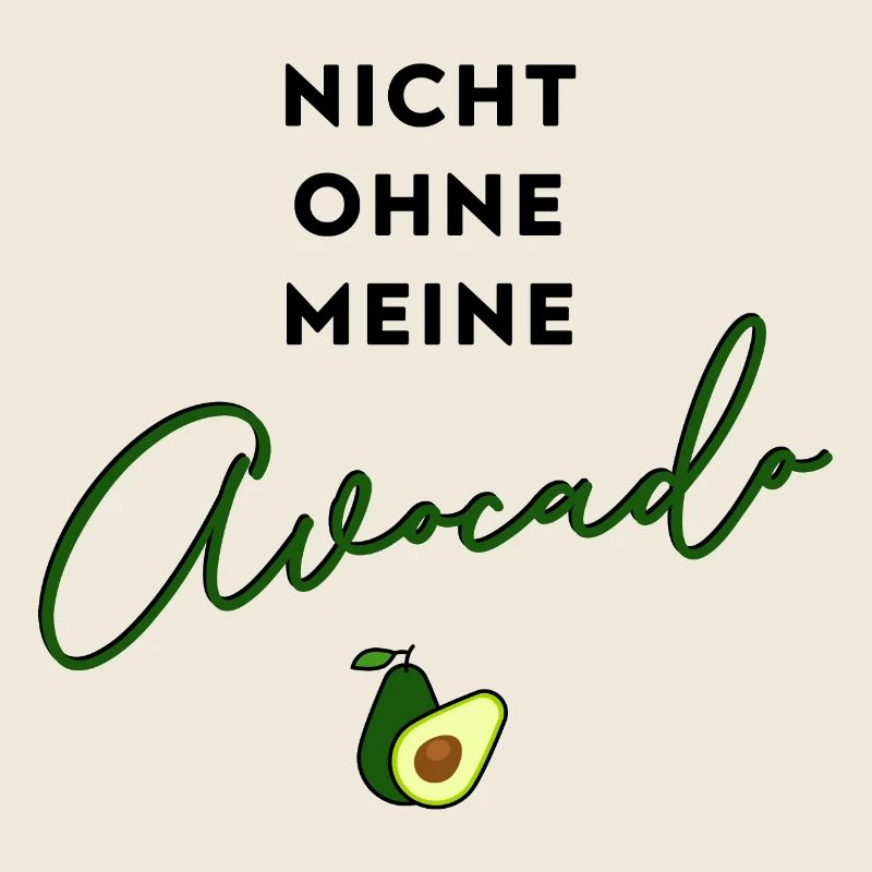 NICHT OHNE MEINE AVOCADO