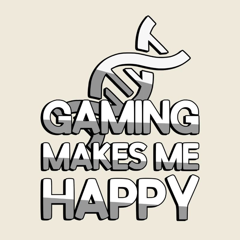 GAMING MAKES ME HAPPY + DNA - Gaming