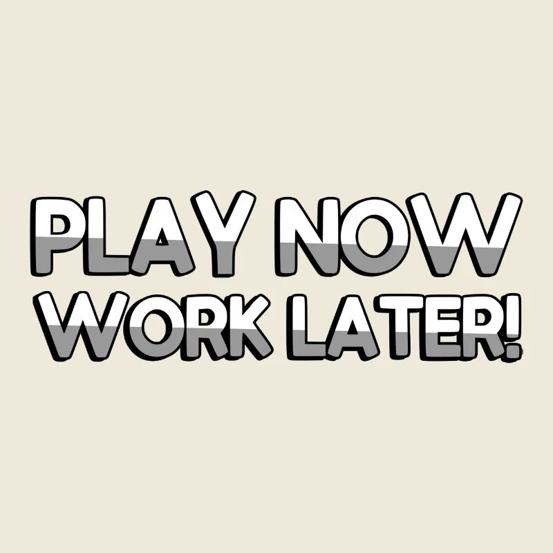 PLAY NOW WORK LATER! - Gaming
