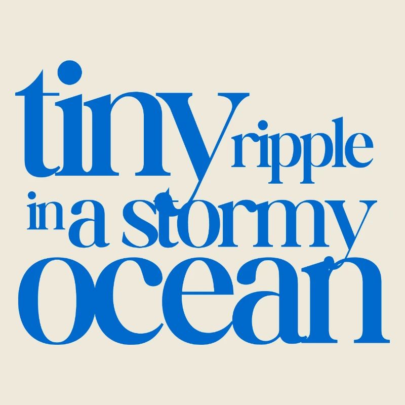 Tiny ripple in a stormy ocean