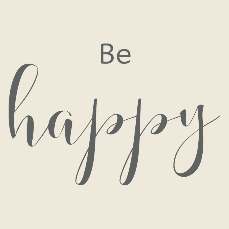 Schöne Sprüche Positiv be happy