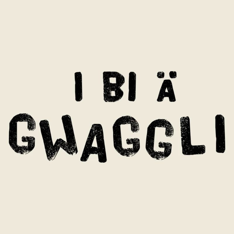 I bi ä Gwaggli
