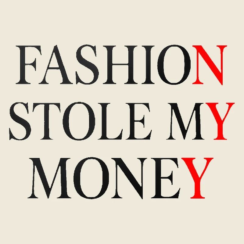 Die Mode hat mein Geld gestohlen