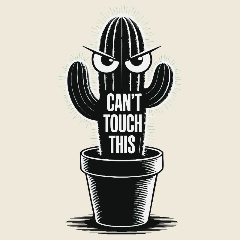 Can't Touch This – Funny Cactus with Saying