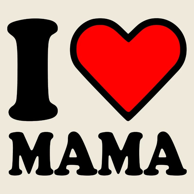 I love mama