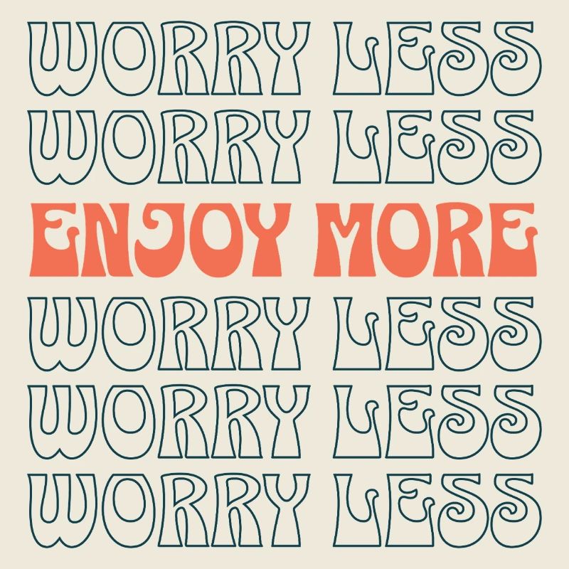 Worry Less Enjoy More Positive Affirmationen
