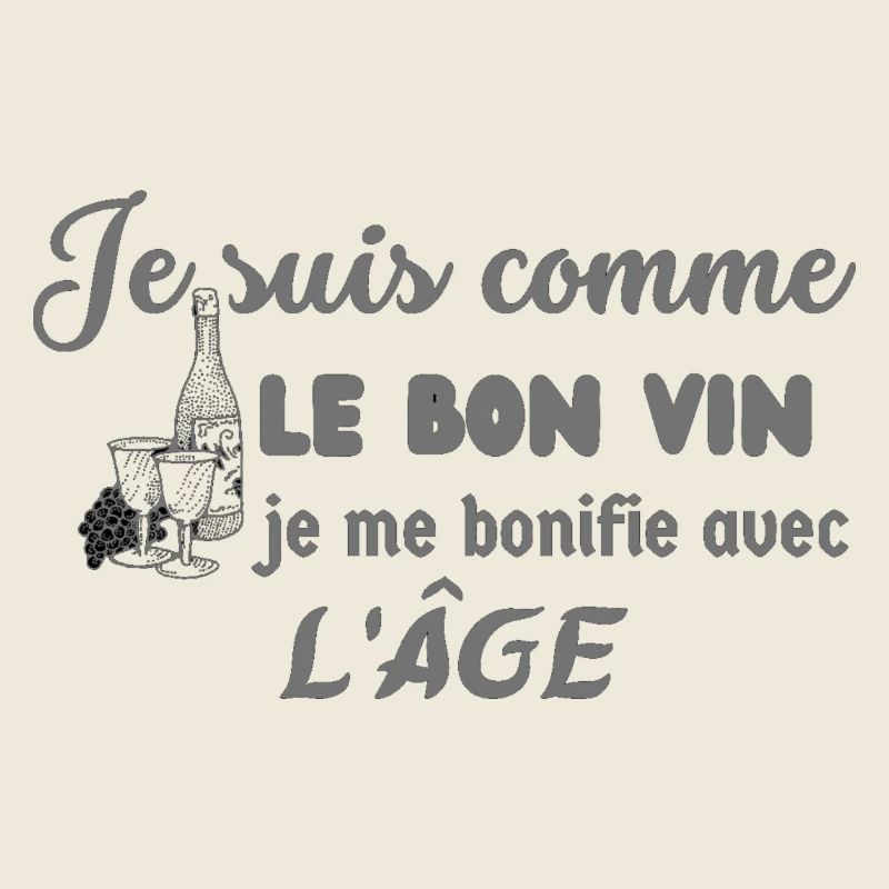 Je suis comme le bon vin