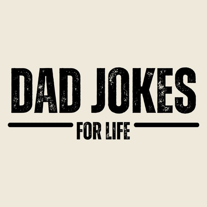 Dad Jokes for life