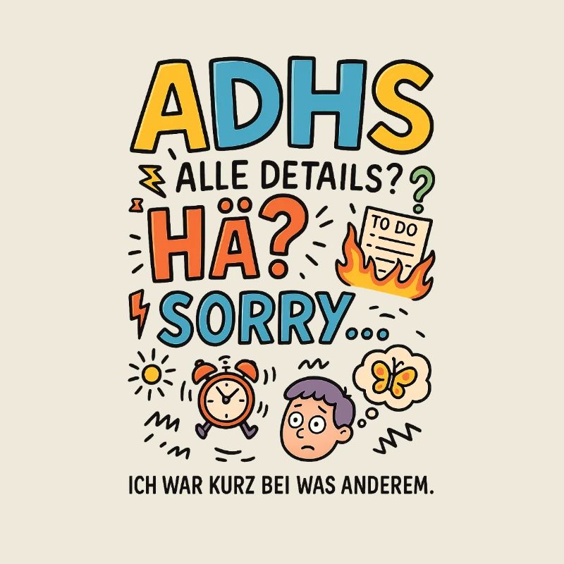 ADHD? I was briefly distracted – sorry!